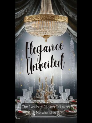 cover image of Elegance Unveiled